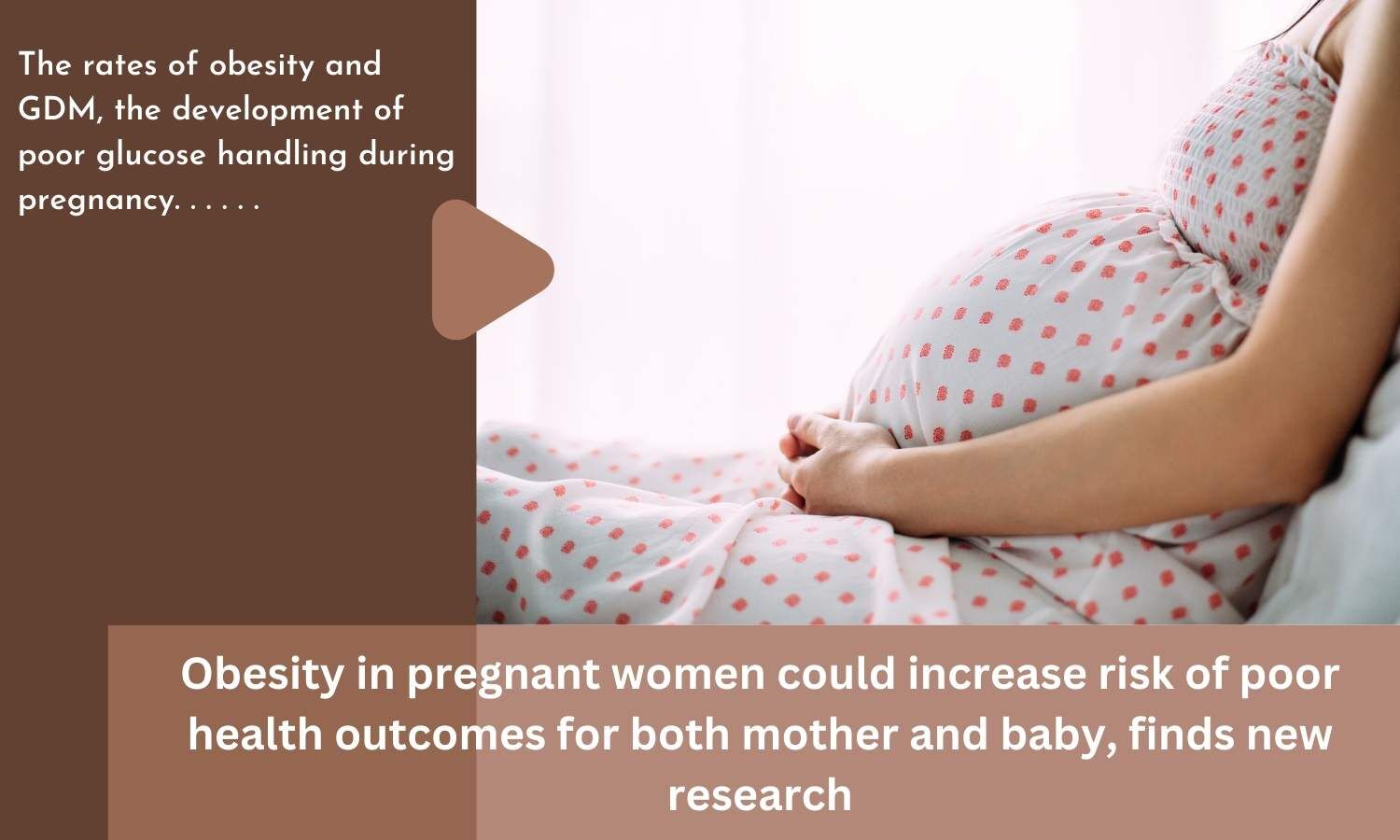 Obesity in pregnant women could increase risk of poor health outcomes ...