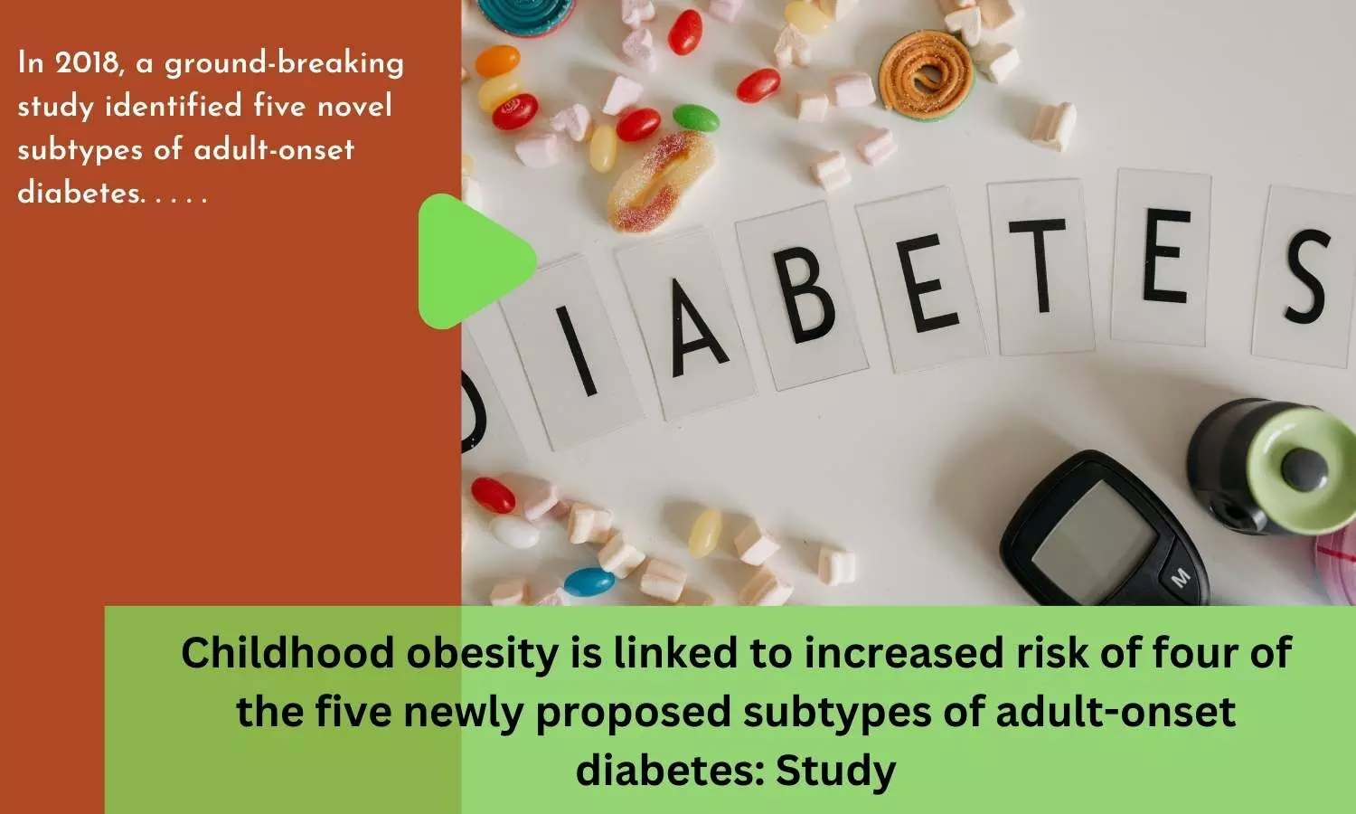 Childhood obesity is linked to increased risk of four of the five newly proposed subtypes of adult-onset diabetes: Study