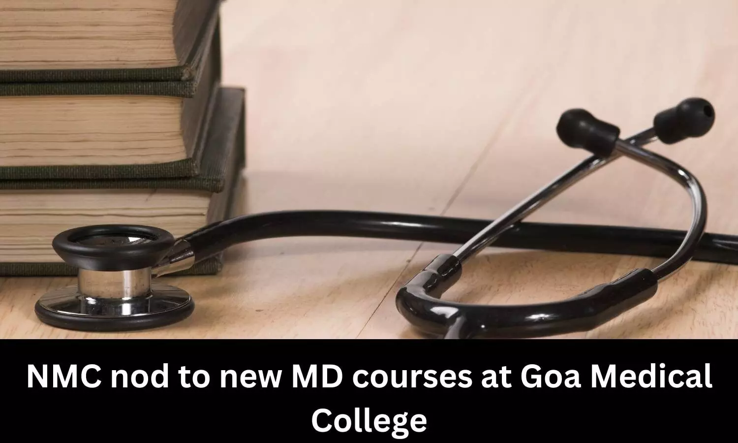 Goa Medical Medical College gets NMC nod for new MD courses