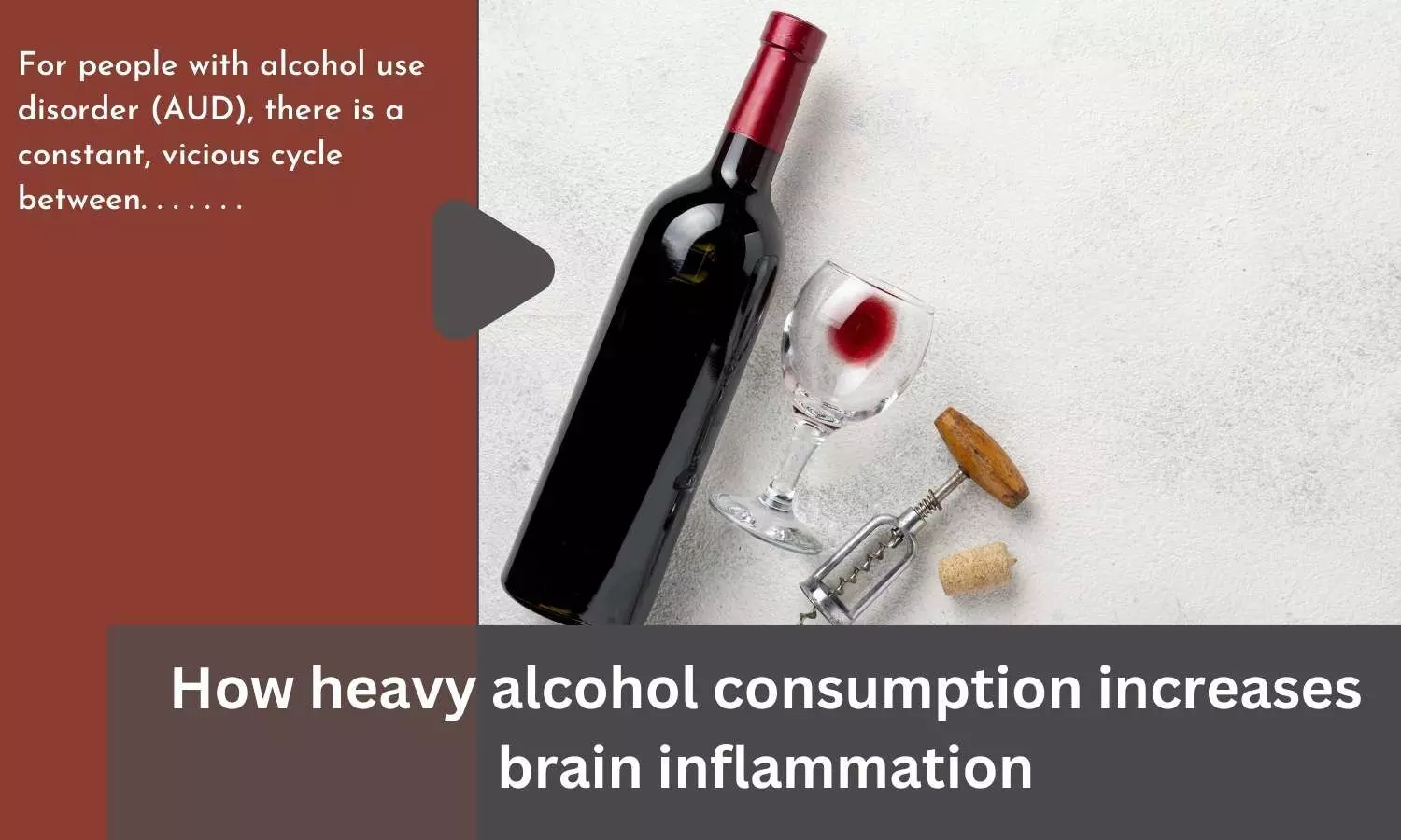How heavy alcohol consumption increases brain inflammation