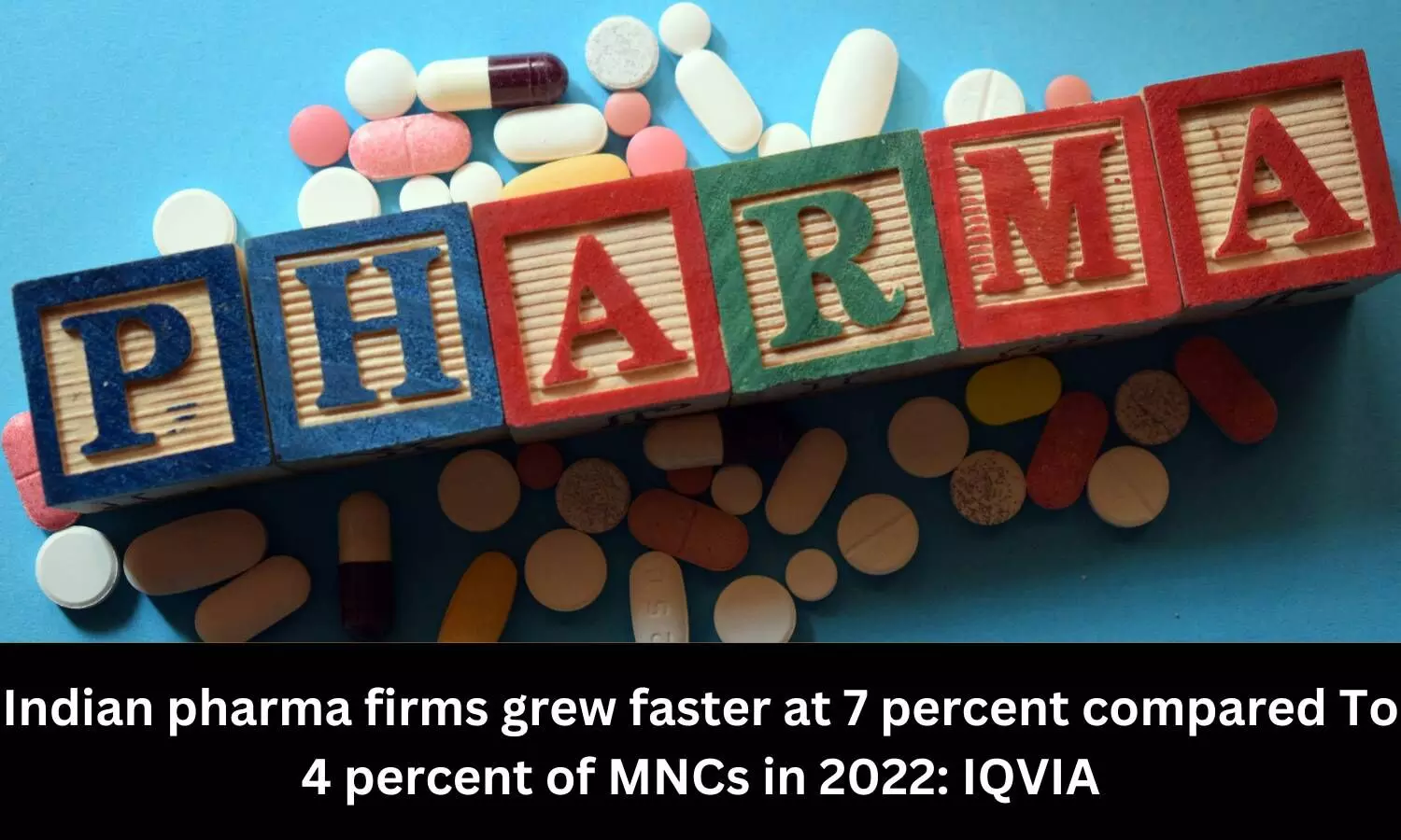 Indian pharma market reflects growth of 7 percent in year 2022