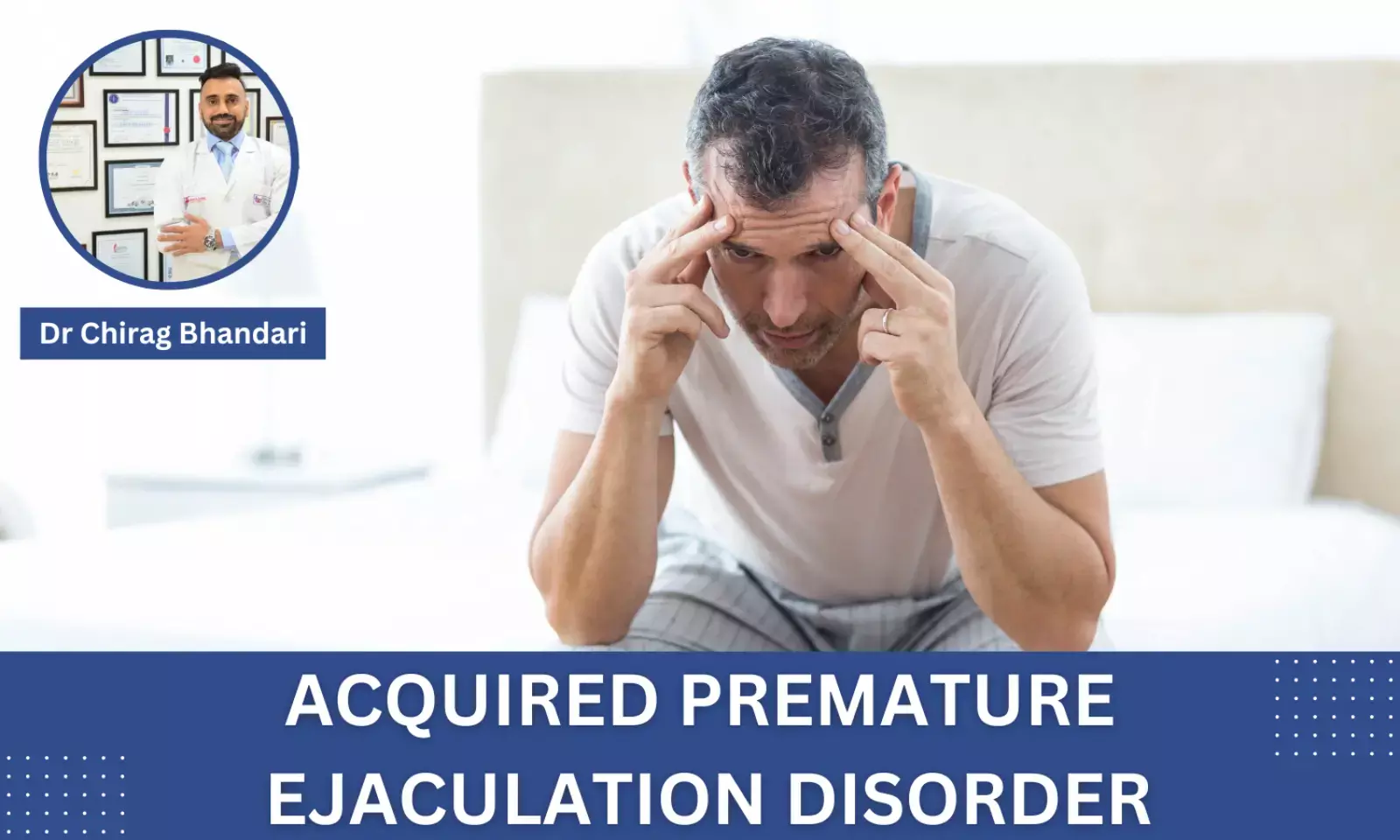 Acquired Premature Ejaculation Disorder Symptoms And Treatment