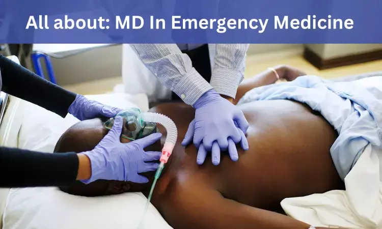 MD Emergency Medicine: Admissions, medical colleges, fees, eligibility criteria details