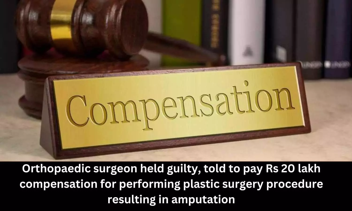 NCDRC directs doctor, hospital to pay Rs 20 lakh compensation