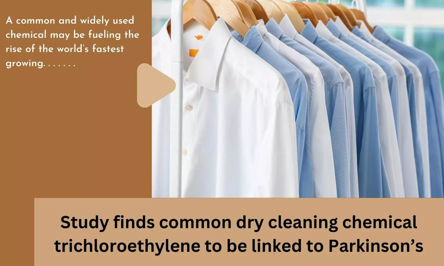 Study finds common dry cleaning chemical trichloroethylene to be linked to Parkinsons