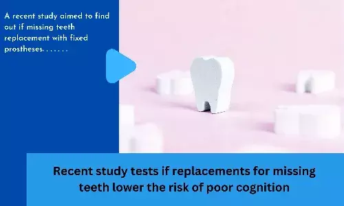 Recent study tests if replacements for missing teeth lower the risk of poor cognition