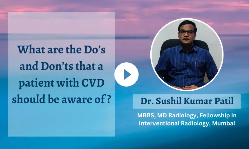 Dos and Donts for Chronic venous disease (CVD) patients - Dr Sushil Kumar Patil