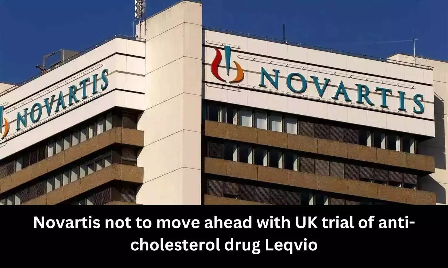 Novartis halts UK trial of anticholesterol drug Leqvio