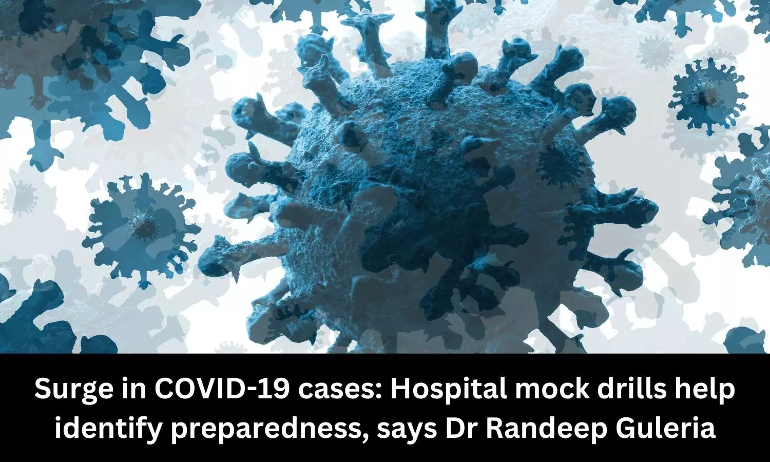 Hospital mock drills help identify outbreak or surge in Covid cases: Dr Randeep Guleria