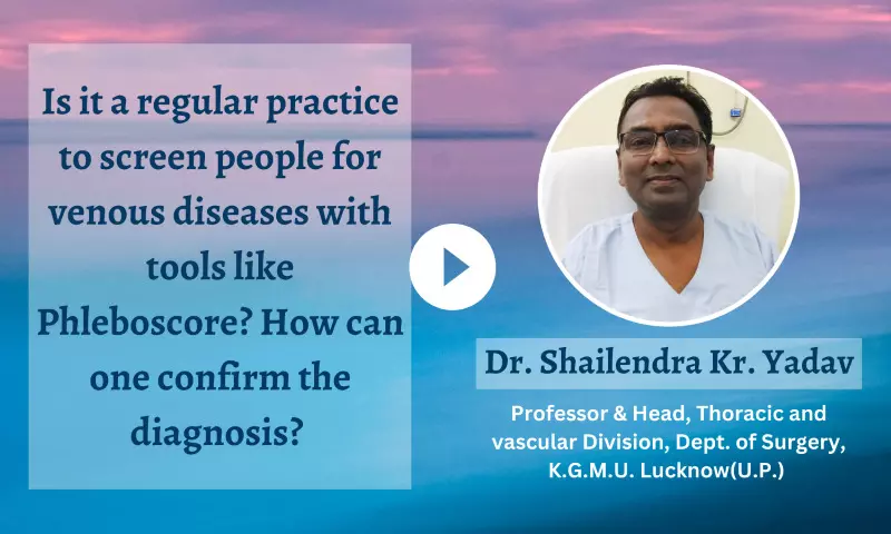 How to diagnose venous disease with tools like phleboscore? - Dr Shailendra Kumar