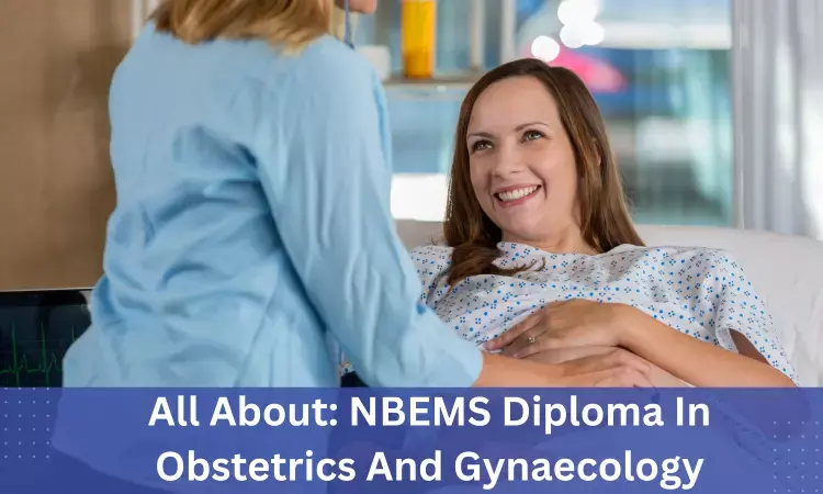 NBE Diploma In Obstetrics And Gynaecology: Admissions, medical colleges, fees, eligibility criteria details