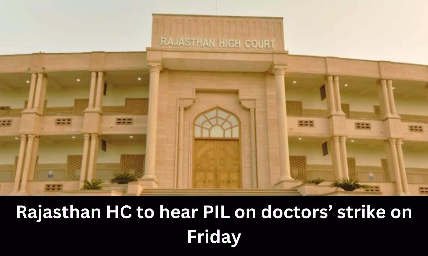 Rajasthan HC to hear PIL on doctors strike on Friday