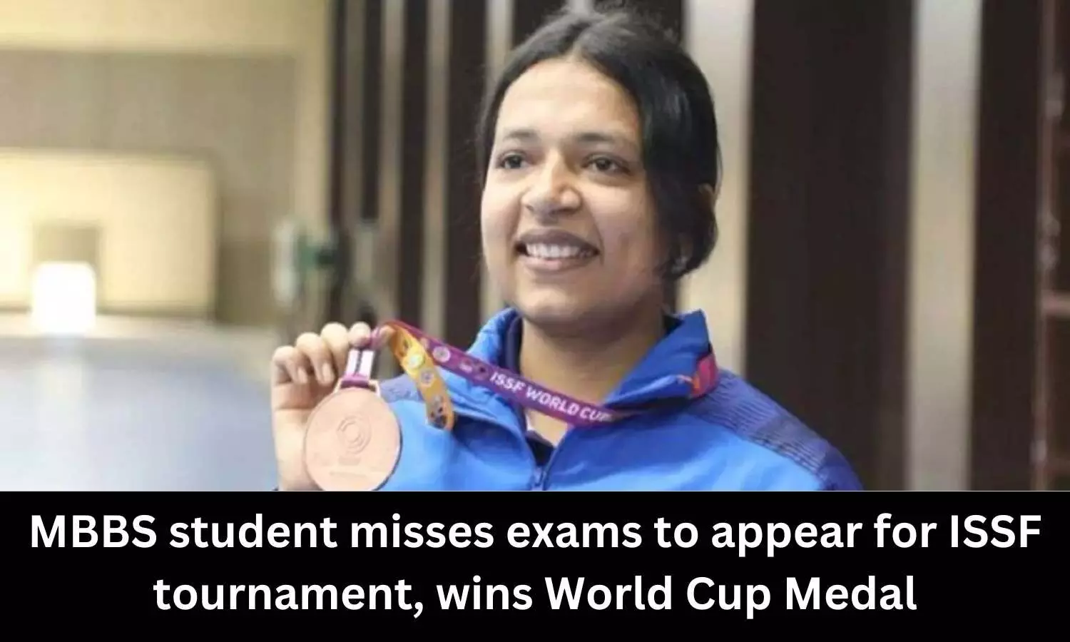 ISSF tournament: MBBS student wins World Cup Medal