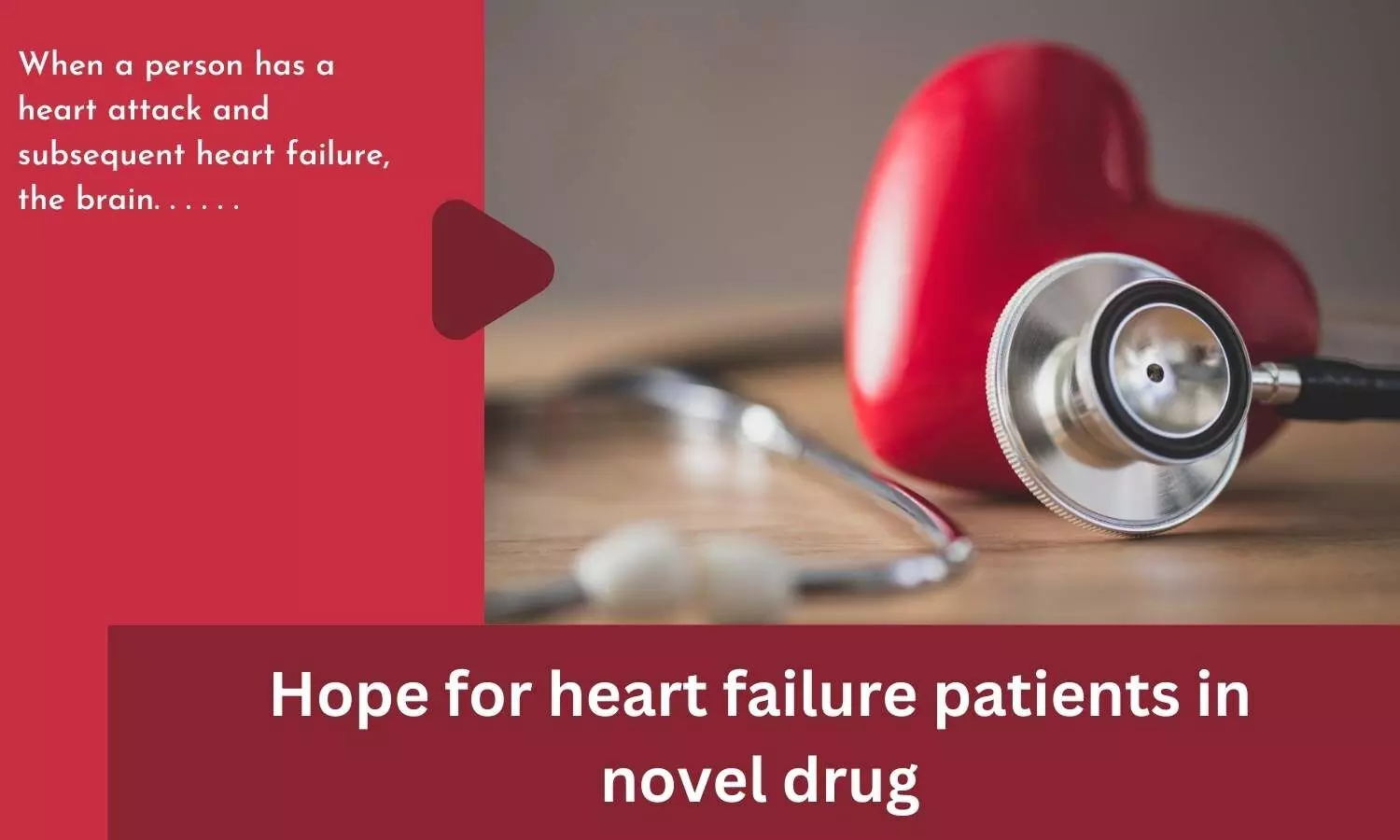 Hope for heart failure patients in novel drug