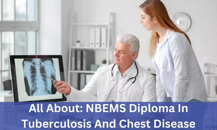 NBE Diploma In Tuberculosis And Chest Disease: Admissions, medical colleges, fees, eligibility criteria