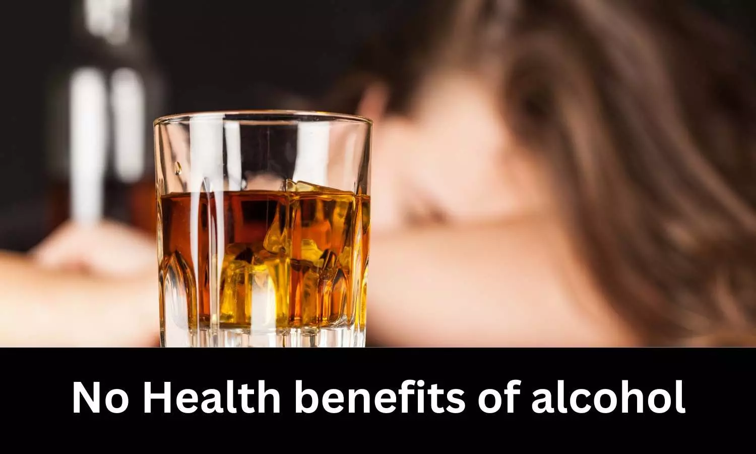 No health benefits of alcohol