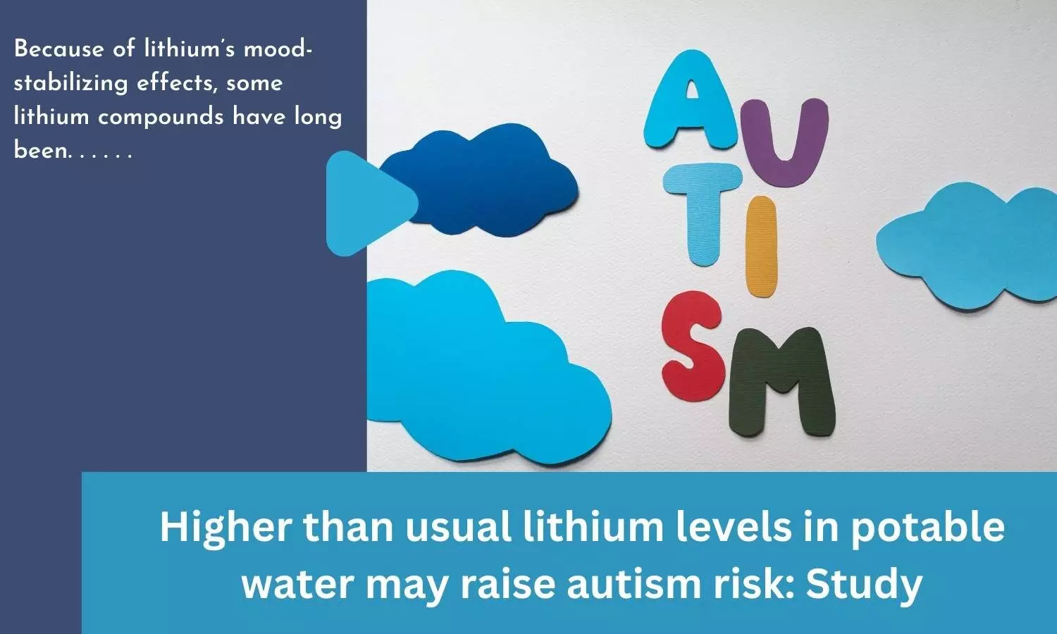 Higher than usual lithium levels in potable water may raise autism risk: Study