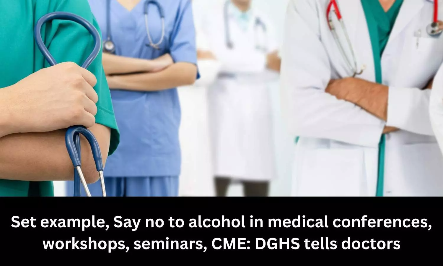 DGHS directs doctors to avoid alcohol in Medical Conference, Workshop, Seminar, CME