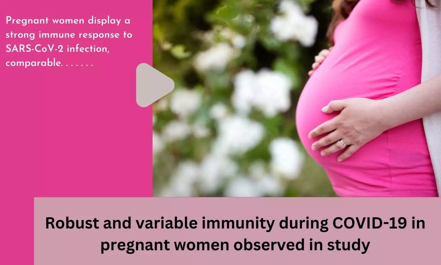 Robust and variable immunity during COVID-19 in pregnant women observed in study