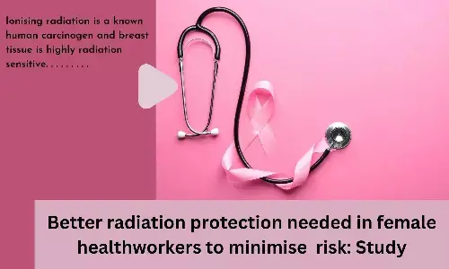 Better radiation protection needed in female healthworkers to minimise  risk: Study