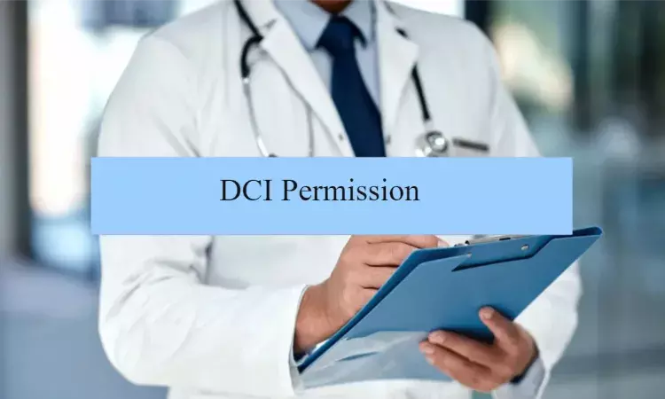 DCI directs Dental Colleges To Submit Application For Renewal Permission, gives deadline