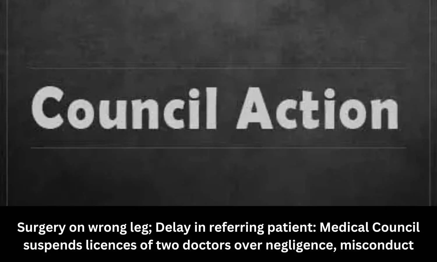 Medical Council suspends licences of two doctors over negligence, misconduct