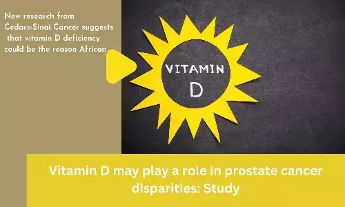 Vitamin D may play a role in prostate cancer disparities: Study