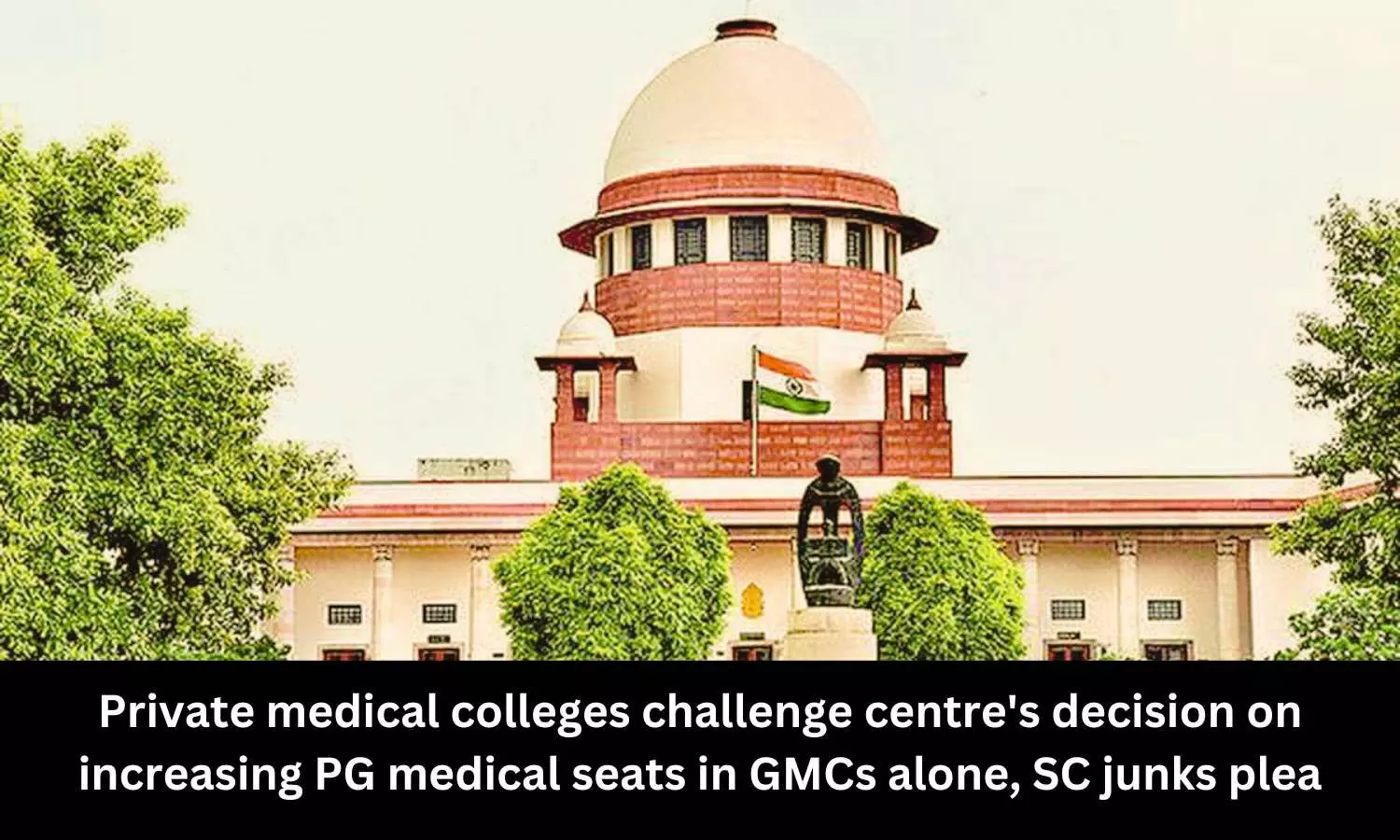 SC junks plea challenging Centre decision to increase PG medical seats in GMCs alone