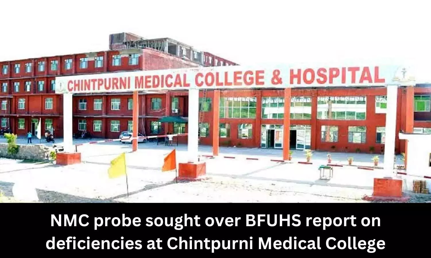 NMC probe sought over BFUHS report on deficiencies at Chintpurni Medical College