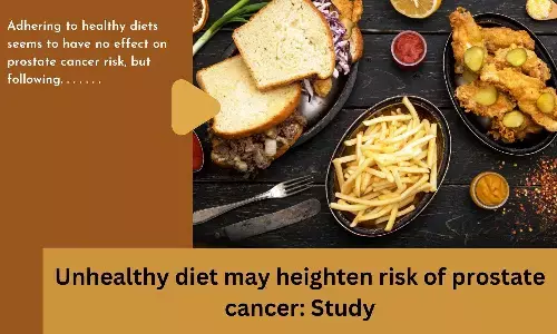 Unhealthy diet may heighten risk of prostate cancer: Study