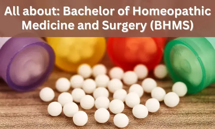 All About BHMS in India: Full form, Admissions, homeopathy colleges, fees, eligibility criteria details