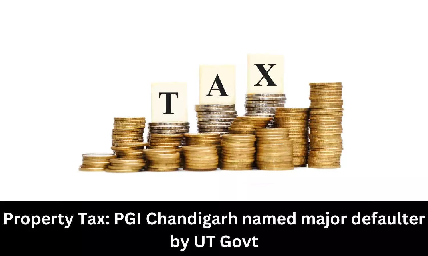 Property Tax: PGIMER named major defaulter by UT Govt