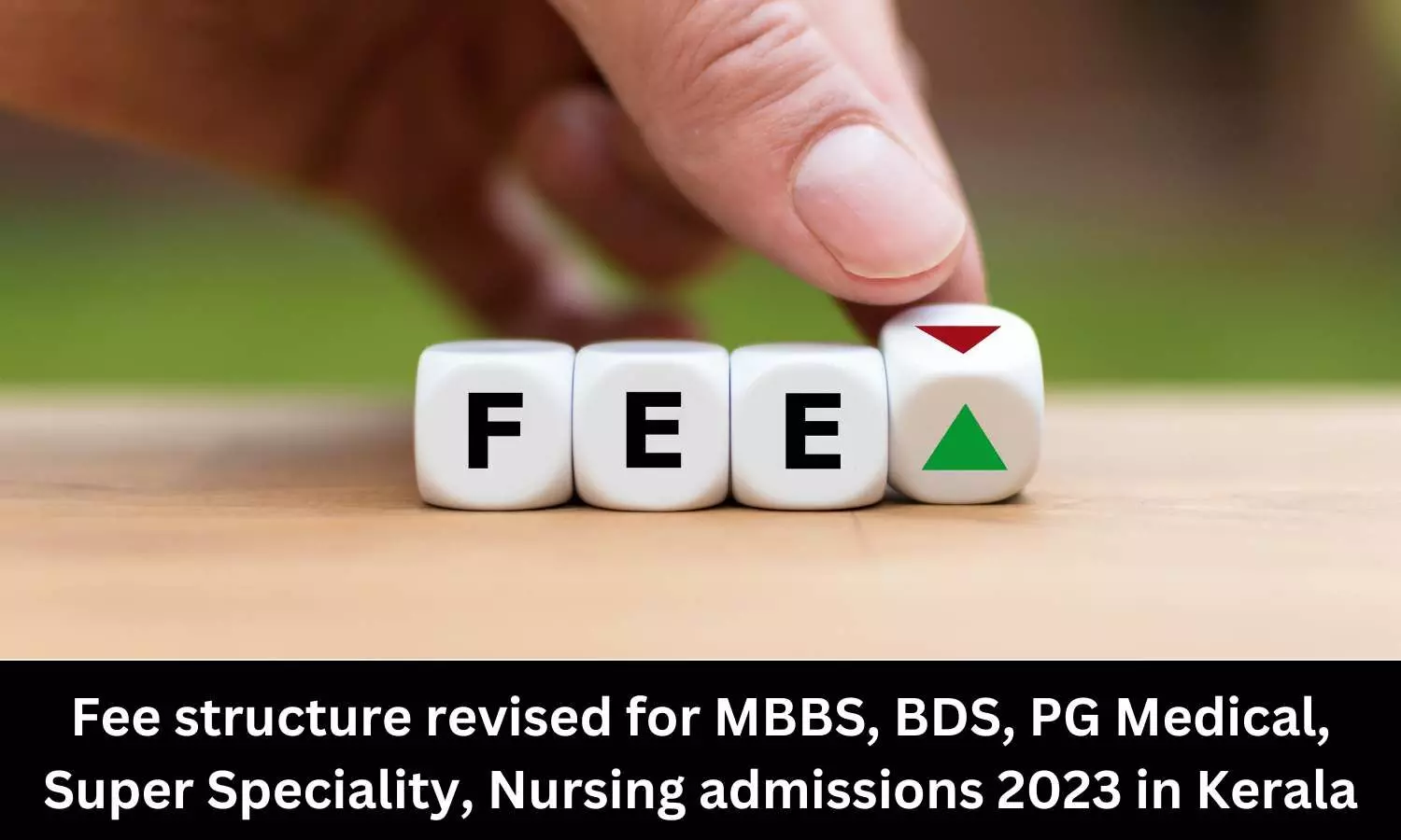 Fee structure revised for MBBS, BDS, PG Medical, Super Speciality, Nursing admissions 2023 in Kerala