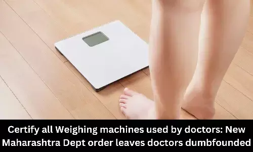 Certify all Weighing machines used by doctors: New Maharashtra Dept order leaves doctors dumbfounded