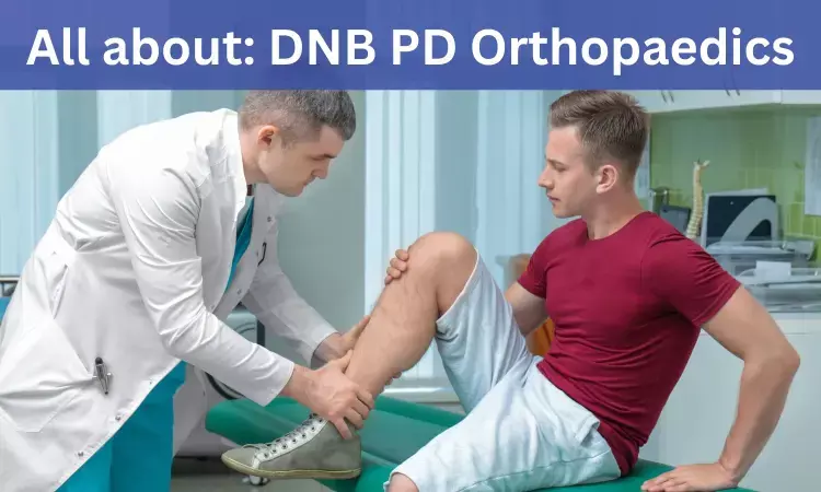 DNB Post Diploma In Orthopaedics: Admissions, medical colleges fees, eligibility criteria details