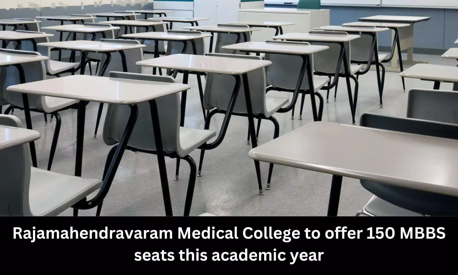 Rajamahendravaram Medical College to offer 150 MBBS seats this academic year