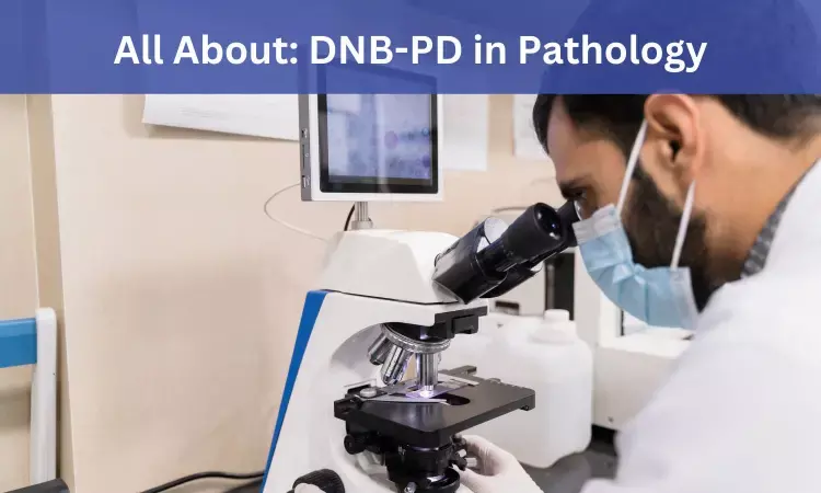DNB Post Diploma in Pathology: Admissions, medical colleges, fees, eligibility criteria details