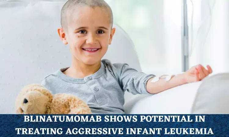 Blinatumomab promising for treatment of aggressive infant leukemia with 81.6% disease-free survival rate: NEJM