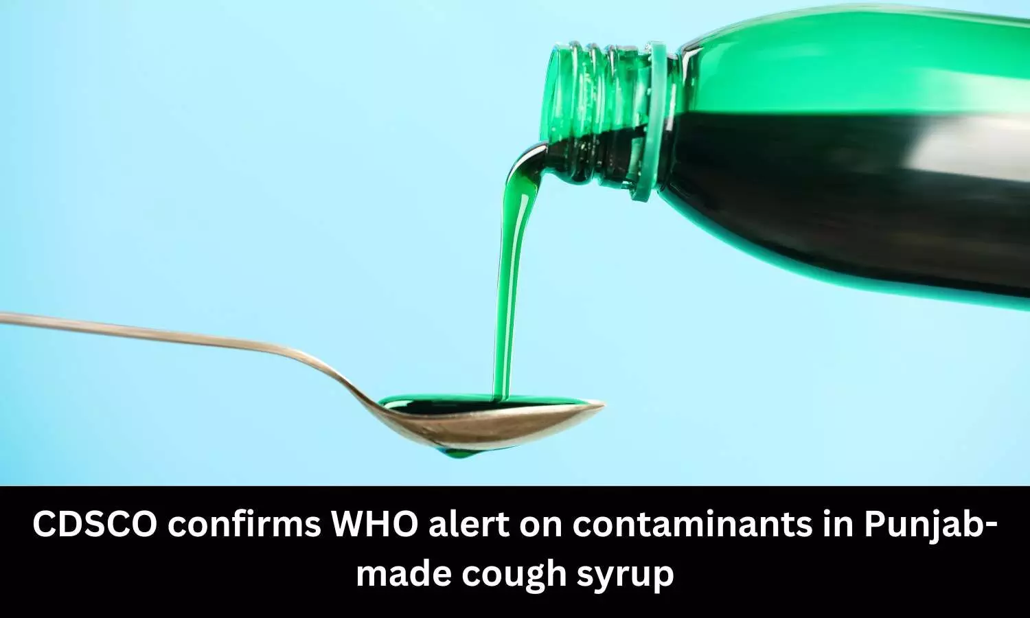 CDSCO confirms WHO alert on contaminants in Punjab-made cough syrup