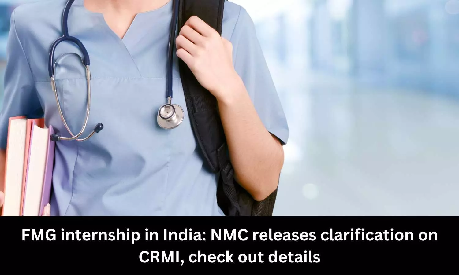 FMG internship in India: NMC releases clarification on CRMI