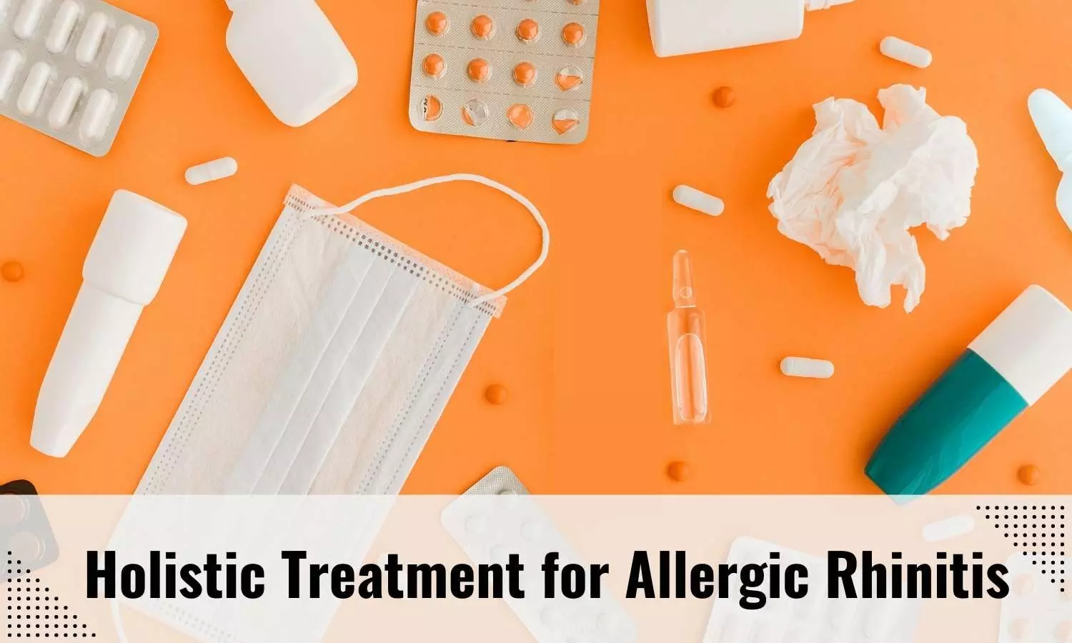 Allergic Rhinitis-Approach to Holistic Management