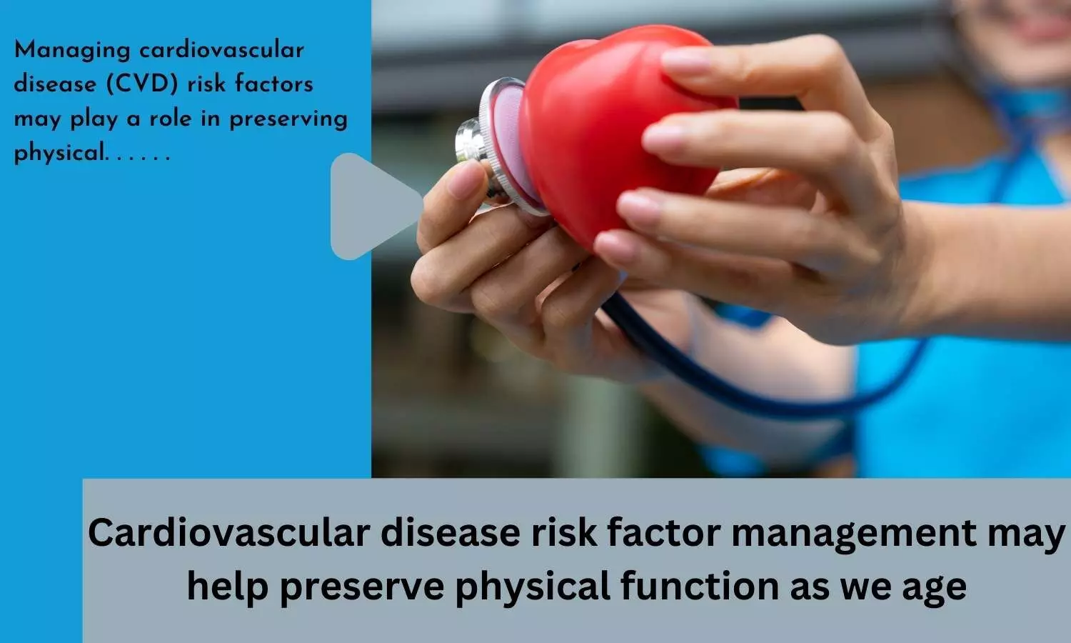 Cardiovascular disease risk factor management may help preserve physical function as we age