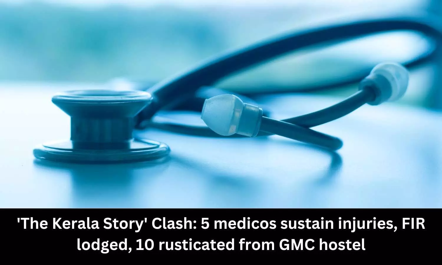 Scuffle over The Kerala Story: 5 medicos sustain injuries, FIR lodged, 10 rusticated from GMC hostel