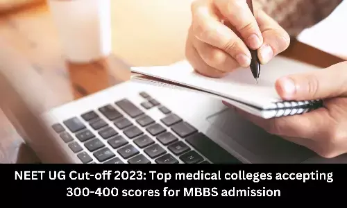 NEET 2023: Top medical colleges expected to accept 300-400 scores for MBBS admission this year
