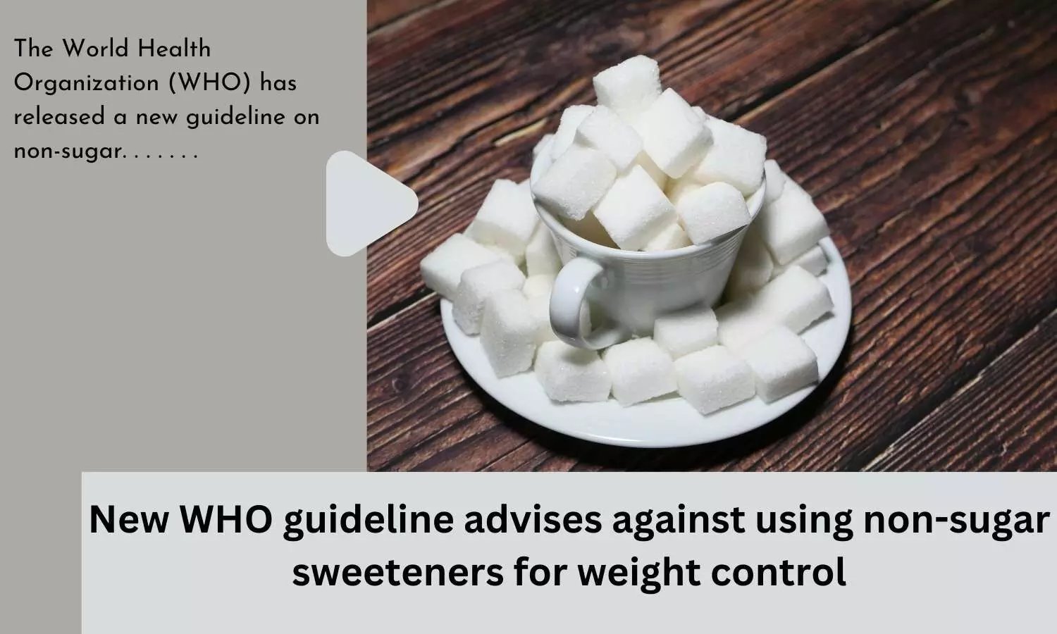 New WHO guideline advises against using non-sugar sweeteners for weight control