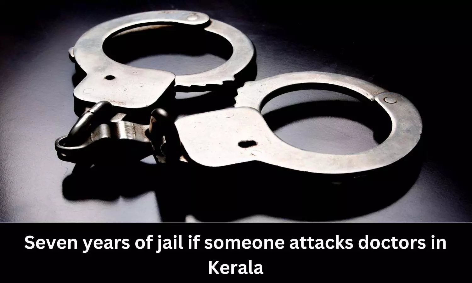 7 years of jail if someone attacks doctors in Kerala