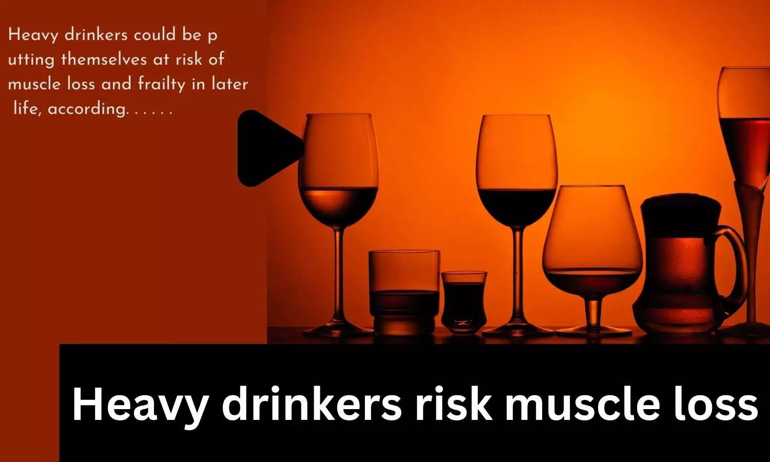 Heavy drinkers risk muscle loss