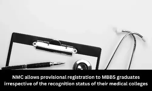 NMC allows provisional registration to MBBS graduates irrespective of recognition status of their medical colleges