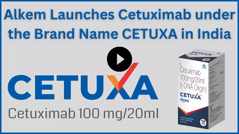 Alkem Launches Cetuximab under the Brand Name Cetuxa in India