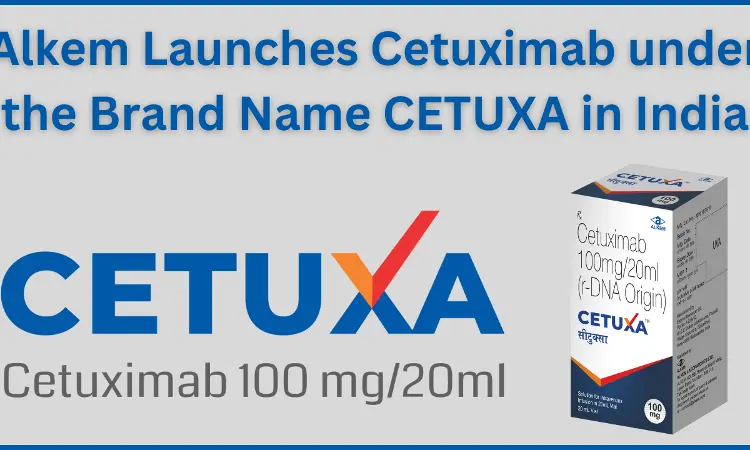 Alkem unveils Cetuximab under the Brand Name Cetuxa in India